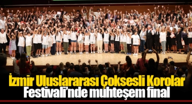 İzmir Uluslararası Çoksesli Korolar Festivali’nde muhteşem final