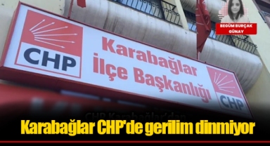 Karabağlar CHP'de gerilim dinmiyor