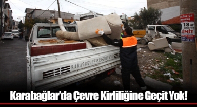Karabağlar’da Çevre Kirliliğine Geçit Yok!