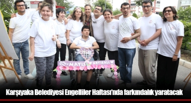 Karşıyaka Belediyesi Engelliler Haftası’nda farkındalık yaratacak