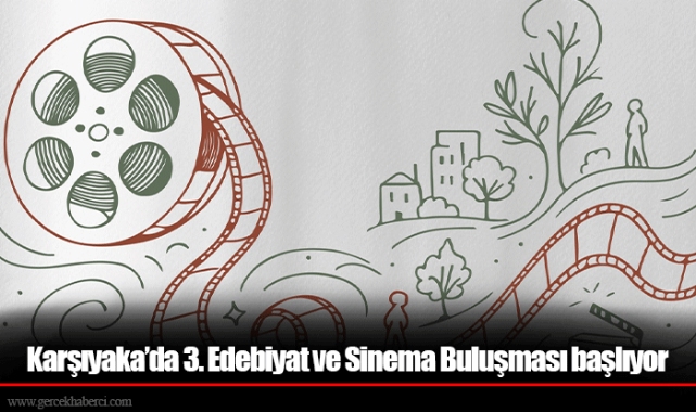 Karşıyaka’da 3. Edebiyat ve Sinema Buluşması başlıyor