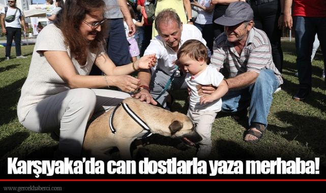 Karşıyaka’da can dostlarla yaza merhaba!