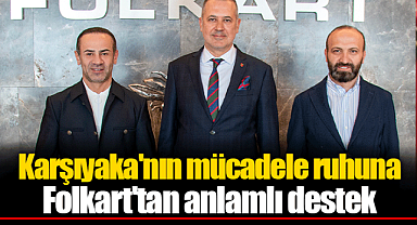 Karşıyaka'nın mücadele ruhuna Folkart'tan anlamlı destek