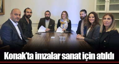 Konak’ta imzalar sanat için atıldı