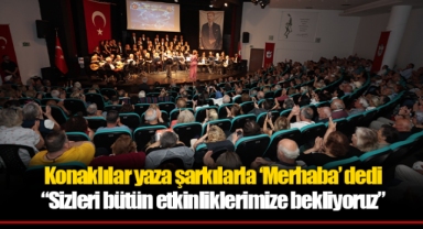 Konaklılar yaza şarkılarla ‘Merhaba’ dedi