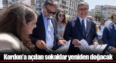 Kordon’a açılan sokaklar yeniden doğacak