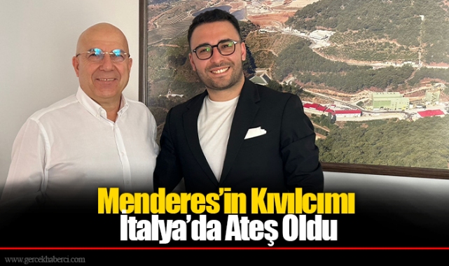 Menderes’in Kıvılcımı İtalya’da Ateş Oldu