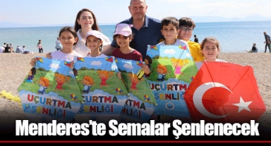 Menderes’te Semalar Şenlenecek