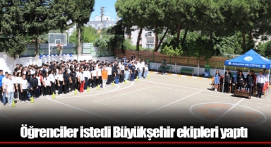 Öğrenciler istedi Büyükşehir ekipleri yaptı