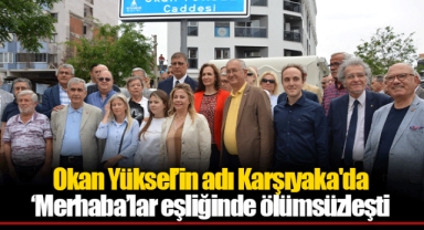 Okan Yüksel’in adı Karşıyaka'da ‘Merhaba’lar Eşliğinde Ölümsüzleşti