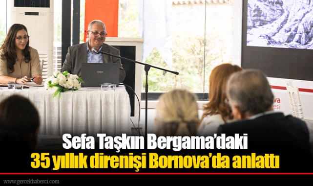 Sefa Taşkın Bergama’daki 35 yıllık direnişi Bornova’da anlattı