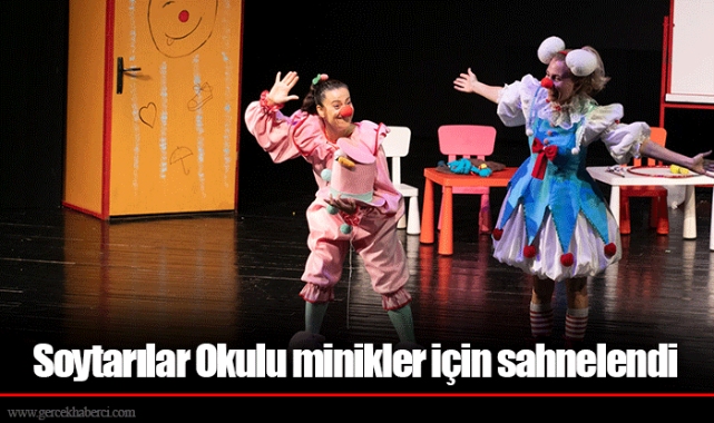 Soytarılar Okulu minikler için sahnelendi