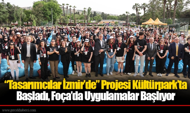 “Tasarımcılar İzmir’de” Projesi Kültürpark’ta Başladı, Foça’da Uygulamalar Başlıyor