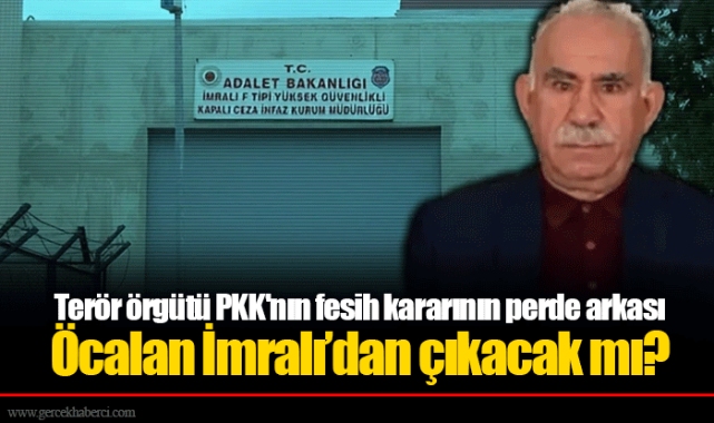 Terör örgütü PKK&#039;nın fesih kararının perde arkası:  Öcalan İmralı’dan çıkacak mı?
