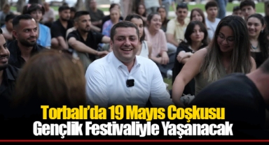 Torbalı’da 19 Mayıs Coşkusu Gençlik Festivaliyle Yaşanacak