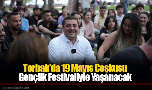 Torbalı’da 19 Mayıs Coşkusu Gençlik Festivaliyle Yaşanacak