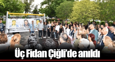Üç Fidan Çiğli’de anıldı