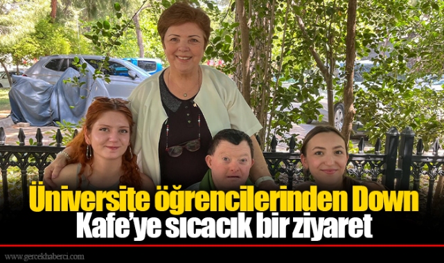 Üniversite öğrencilerinden Down Kafe’ye sıcacık bir ziyaret