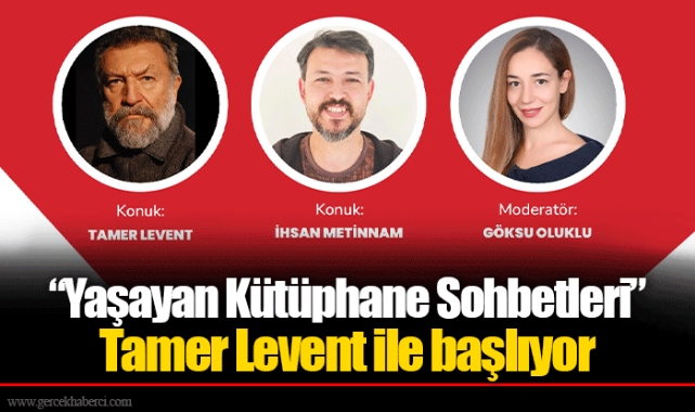 “Yaşayan Kütüphane Sohbetleri” Tamer Levent ile başlıyor