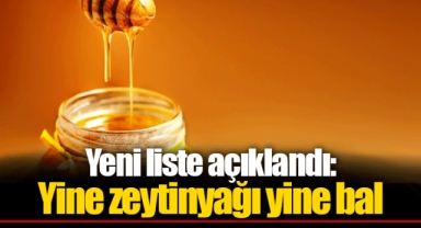 Yeni liste açıklandı: Yine zeytinyağı yine bal