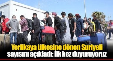 Yerlikaya ülkesine dönen Suriyeli sayısını açıkladı: İlk kez duyuruyoruz