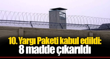 10. Yargı Paketi kabul edildi: 8 madde çıkarıldı