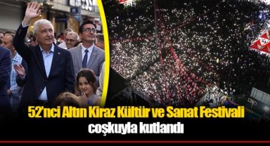 52’nci Altın Kiraz Kültür ve Sanat Festivali coşkuyla kutlandı