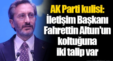 AK Parti kulisi: İletişim Başkanı Fahrettin Altun'un koltuğuna iki talip var