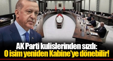 AK Parti kulislerinden sızdı: O isim yeniden Kabine'ye dönebilir!
