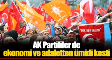 AK Partililer de ekonomi ve adaletten ümidi kesti