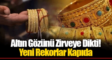 Altın Gözünü Zirveye Dikti! Yeni Rekorlar Kapıda