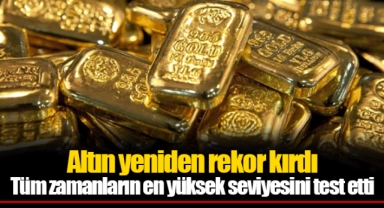 Altın yeniden rekor kırdı... Tüm zamanların en yüksek seviyesini test etti