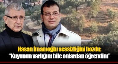 Balıkesir'deki arazisi aranan Hasan İmamoğlu sessizliğini bozdu