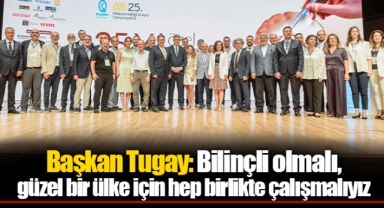 Başkan Tugay: Bilinçli olmalı, güzel bir ülke için hep birlikte çalışmalıyız