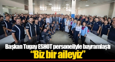 Başkan Tugay ESHOT personeliyle bayramlaştı “Biz bir aileyiz”