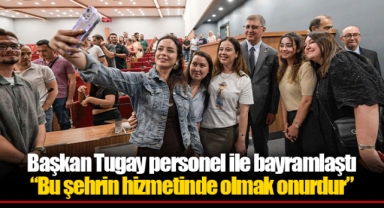 Başkan Tugay personel ile bayramlaştı “Bu şehrin hizmetinde olmak onurdur”