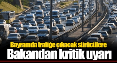 Bayramda trafiğe çıkacak sürücülere Bakandan kritik uyarı