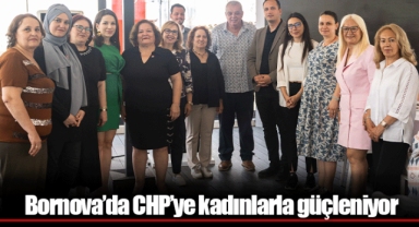 Bornova’da CHP’ye kadınlarla güçleniyor