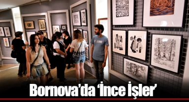 Bornova’da ‘İnce İşler’