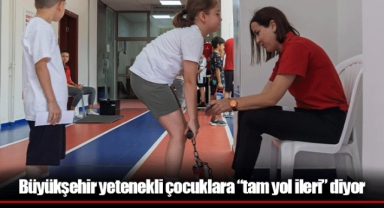 Büyükşehir yetenekli çocuklara “tam yol ileri” diyor