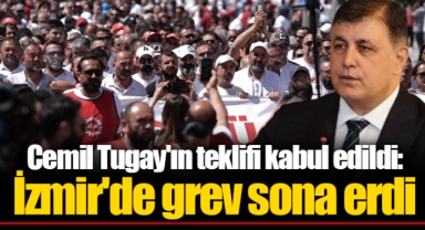 Cemil Tugay'ın teklifi kabul edildi: İzmir'de grev sona erdi