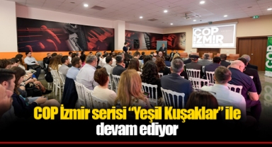 COP İzmir serisi “Yeşil Kuşaklar” ile devam ediyor