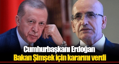 Cumhurbaşkanı Erdoğan Bakan Şimşek İçin Kararını Verdi