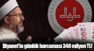 Diyanet'in günlük harcaması 348 milyon TL!