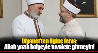 Diyanet'ten ilginç fetva: Allah yazılı kolyeyle tuvalete gitmeyin!