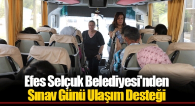Efes Selçuk Belediyesi'nden Sınav Günü Ulaşım Desteği