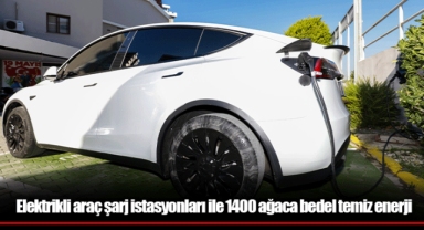 Elektrikli araç şarj istasyonları ile 1400 ağaca bedel temiz enerji