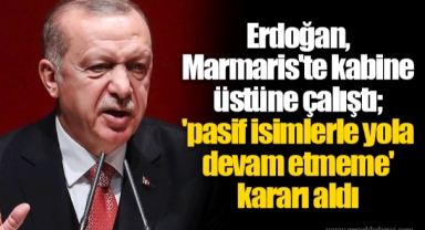 Erdoğan, Marmaris'te kabine üstüne çalıştı; 'pasif isimlerle yola devam etmeme' kararı aldı