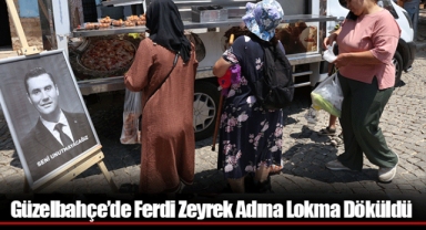 Güzelbahçe’de Ferdi Zeyrek Adına Lokma Döküldü