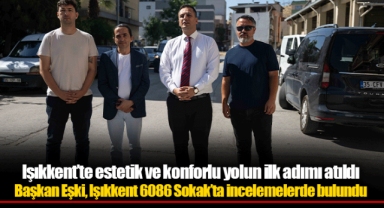 Işıkkent’te estetik ve konforlu yolun ilk adımı atıldı
